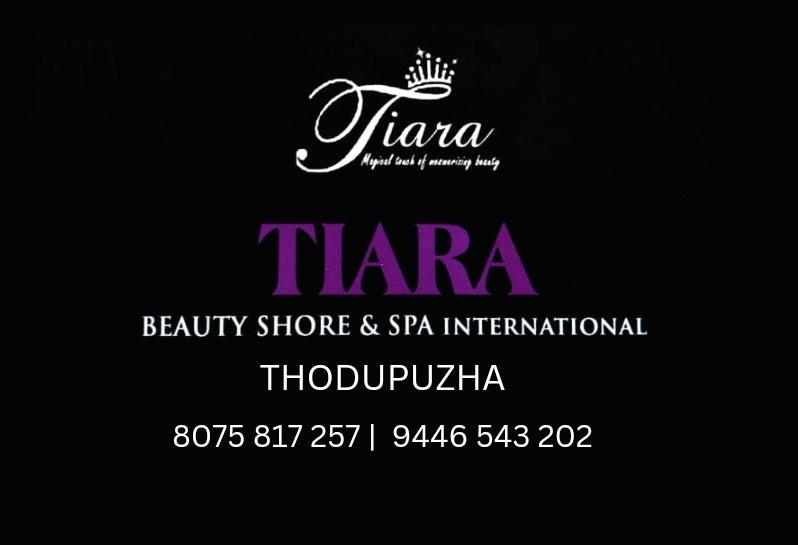 TIARA BEAUTY SHORE AND SPA INTERNATIONAL THODUPUZHA